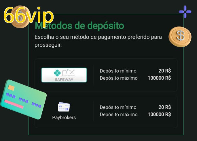 O cassino 66vipbet oferece uma grande variedade de métodos de pagamento